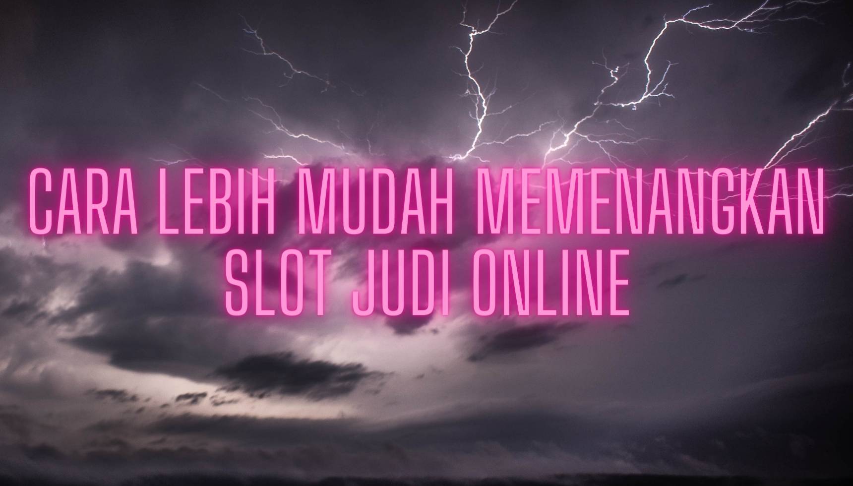 Cara Lebih Mudah Memenangkan Slot Judi Online